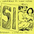 Propaganda per il Sì al Referendum sui quattro punti della contingenza, 9-10 giugno 1985 (Vinsero i No, ma a Napoli vinsero i Sì).