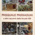 «Pasquale Passaguai e altri racconti dalla Scuola 128», 2001